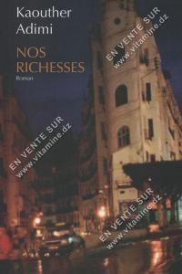 Kaouther Adimi - Nos richesses