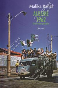 Malika Rahal - Algérie 1962 Une histoire populaire