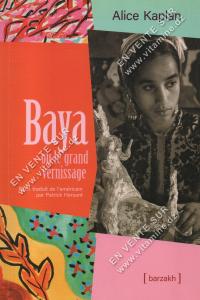Alice Kaplan - Baya ou le grand vernissage