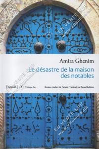 Amira Ghenim - Le désastre de la maison des notables