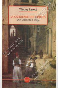 Waciny Laredj - La gardienne des ombres Don Quichotte à Alger