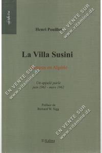 Henri Pouillot - La Villa Susini Tortures en Algérie, Un appelé parle Juin 1961 - Mars 1962
