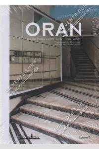 Claudine Piaton, Juliette Hueber, Thierry Lochard - Oran Ville et architecture 1830 - 1940