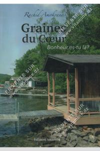 Rachid Amokrane - Graines du Cœur Bonheur, es-tu là?