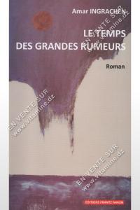 Amar INGRACHEN - Le temps des grandes rumeurs