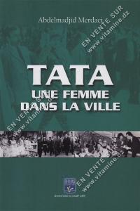 Abdelmadjid Merdaci - Tata une femme dans la ville