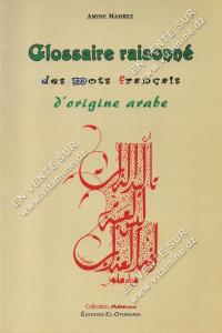 Amine Mahrez - Glossaire raisonné des mots français d’origine arabe