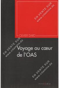 Oliver Dard - Voyage au cœur de l'OAS