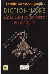 Camille Lacoste-Dujardin - DICTIONNAIRE de la culture berbère en Kabylie