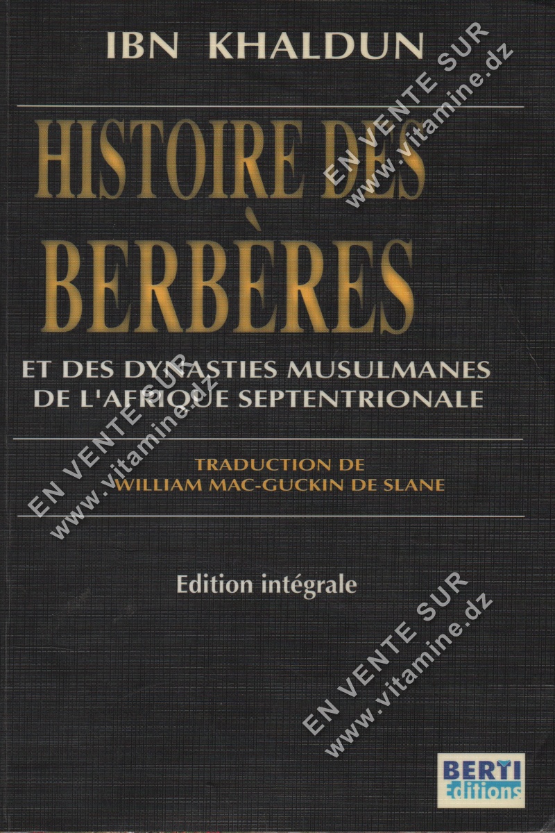 Ibn Khaldun - Histoire des Berbères et des dynasties musulmanes de  l'Afrique septentrionale