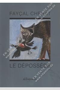Fayçal Chehat - Le dépossédé