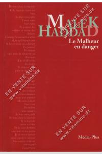 Malek Haddad - Le Malheur en danger