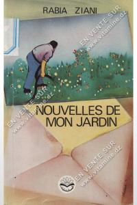 Rabia Ziani - Nouvelles de mon jardin