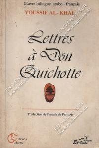 Youssif al-Khal - Lettres à Don Quichotte Œuvre bilingue arabe - français 