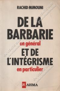 RACHID MIMOUNI - DE LA BARBARIE en général ET DE L’INTEGRISME en particulier