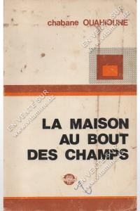 Chabane OUAHIOUNE - LA MAISON AU BOUT DES CHAMPS