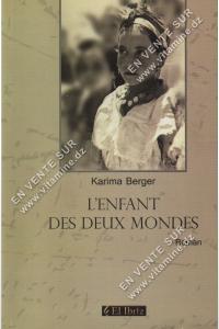 Karima Berger - L'ENFANT DES DEUX MONDES