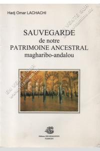 Hadj Omar LACHACHI - SAUVEGARDE de notre PATRIMOINE ANCESTRAL magharibo-andalou