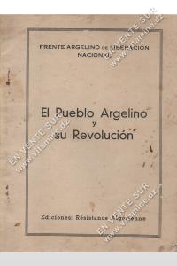 FRENTE ARGLINO DE LIBERACION NACIONAL - El Pueblo Argelino y su Revolucion