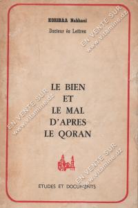 KORIBAA Nabhani - LE BIEN ET LE MAL D’APRES LE QORAN
