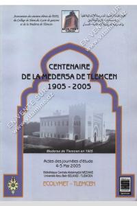 Ecolymet, Tlemcen - Centenaire de la Médersa de Tlemcen 1905-2005