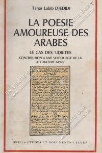 Tahar Labib DJEDIDI - LA POESIE AMOUREUSE DES ARABES