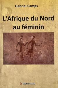 Gabriel Camps - L'Afrique du Nord au féminin