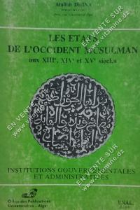 Atallah DHINA - LES ETATS DE L'OCCIDENT MUSULMAN aux XIIIe, XIVe et XVe Siècles