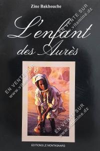 Zine Bakhouche - L’enfant des Aurès