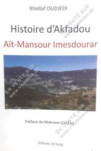 Khellaf OUDJEDI - Histoire d'Akfadou, Aït Mansour Imesdourar
