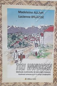 Madeleine ALLAIN, Lucienne BROUSSE - TIZI WWUCCEN, Méthode multimédia de tamazight (kabyle)